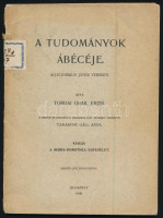 Tordai Grail Erzsi: A tudományok ábécéje. Allegorikus játék versben. Bp., 1909, Mária-Dorothea Egyesület. Kiadói papírkötés, gerincnél szakadt.