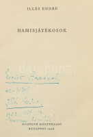 Illés Endre: Hamisjátékosok. A szerző, Illés Endre (1902-1986) író által Major Anna (1932-2021) dramaturg részére DEDIKÁLT példány. Bp., 1958., Magvető. Kiadói foltos egészvászon-kötés, kiadói szakadt papír védőborítóban,