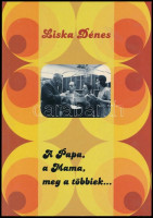 Liska Dénes: A papa, a mama meg a többiek. Liska Dénes (1927-2012) író, dramaturg, a Szabó család 'atyja' által Major Anna (1932-2021) dramaturg,a Szabó - család dramaturgja részére DEDIKÁLT példány. [Bp., 2005], Gabo. Kiadói