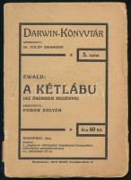 Vegyes könyvtétel, 4 db: Ewald: A kétlábu. (Az ősember regénye.) Ford.: Fodor Zoltán. Darwin-könyvtár 3. Bp., 1914., Darwin Népszerű Természettudományi Folyóirat. Kiadói papírkötés, kissé szakadozott, kissé foltos