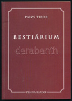 Paizs Tibor: Bestiárium. Bp., 2000, Penna Kiadó. Kiadói papírkötés, jó állapotban. A szerző által DEDIKÁLT példány.