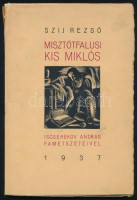 Szíj Rezső. Misztótfalusi Kis Miklós. Iscserekov András fametszeteivel. Bp., 1937. DEDIKÁLT példány. Kiadói papírkötésben