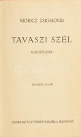 Móricz Zsigmond: Tavaszi szél. Elbeszélések. Bp., én., Légrády. Negyedik kiadás. Átkötött kopott félvászon-kötés.