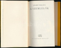 Szabó Magda: A szemlélők. Bp., 1973, Magvető. Első kiadás. Kiadói egészvászon-kötés, kissé kopott kiadói papír védőborítóban.