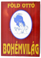 Föld Ottó: Bohémvilág. A szerző által DEDIKÁLT példány. Bp., 1996., Magyar Filmiroda Rt. Kiadói papírkötés.