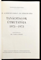 Albrecht László-Németh Géza: Tanácstagok útmutatója 1971-1973. Szerk.: Gallé Tibor. Bp.,(1973),Hazafias Népfront - Közalkalmazottak Szakszervezete - Minisztertanács Tanácsi Hivatala. Kiadói kissé kopott egészvászon-kötés.