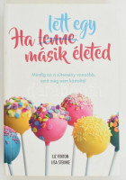 Liz Fenton-Lisa Steinke: Ha lett egy másik életed. Bp., 2017., Lettero. Kiadói papírkötés.