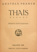 Anatole France: Thais. Regény. Ford.: Vándor Iván. Bp., 1918., Herczka Árpád, 223 p. Korabeli kopott papírkötésben, kopott borítóval, sérült, részben hiányos gerinccel.
