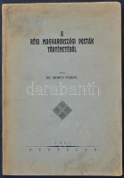 Dr. Monus Ferenc: A régi magyarországi posták történetéből (Debrecen, 1931) dedikálva / From the History of Hungarian Post, signed