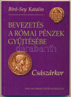 Bíró-Sey Katalin: Bevezetés a római pénzek gyűjtésébe - A császárkor. Magyar Éremgyűjtők Egyesülete, 2002.