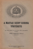 AMBRÓZY GYULA, GRÓF  •  A magyar szent korona története