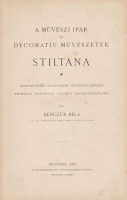 BENCZÚR BÉLA  •  A művészi ipar és decoratív művészetek stil­tana
