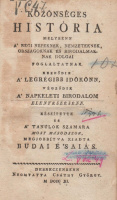 BUDAI É’SAIÁS  •  Közönséges história melybenn a’ régi népeknek, nemzeteknek, országoknak és birodalmaknak dolgai foglaltatnak.
