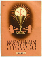 1938. XXXIV. Nemzetközi Eucharisztikus Kongresszus és Szent István Jubileumi Év 32 oldalas programfüzet