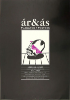 Ár&ás plakátok - posters - Árendás József grafikusművész kiállítása - Műcsarnok - Grafikus: Árendás József