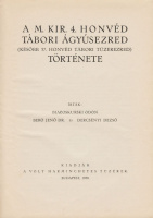 BIAŁOSKURSKI ÖDÖN – BERÓ JENŐ – DERCSÉNYI DEZSŐ • A m. kir. 4. honvéd tábori ágyúsezred (később 37. honvéd tábori tüzérezred) története