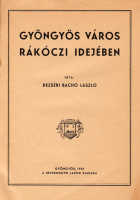 DEZSÉRI BACHÓ LÁSZLÓ • Gyöngyös város Rákóczi idejében