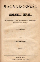 FÉNYES ELEK: Magyarország geographiai szótára, mellyben minden város, falu és puszta, betűrendben körülményesen leiratik.
