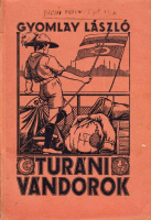 GYOMLAY LÁSZLÓ: Turáni vándorok