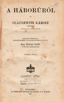 CLAUSEWITZ KÁROLY: A háborúról. ~ ~ tábornok hátrahagyott műve.