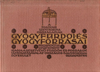 A MAGYAR SZENT KORONA ORSZÁGAINAK GYÓGYFÜRDŐI ÉS GYÓGYFORRÁSAI