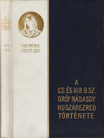 HENRIQUEZ VINCE, lovag: A cs. és kir. 9. sz. gróf Nádasdy huszárezred története 1904–1918.