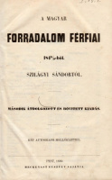 SZILÁGYI SÁNDOR: A magyar forradalom férfiai 1848/9-ből.