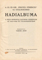 TÁBORI JENŐ (szerk.): A cs. és kir. „Frigyes főherceg” 52. gyalogezred hadialbuma.