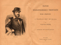 VARGYAS ENDRE: Magyar szabadságharcz története 1848–1849-ben.