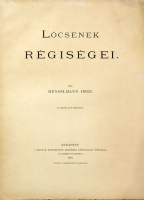 HENSZLMANN IMRE: Lőcsének régiségei. XIV táblával és 88 fametszettel.