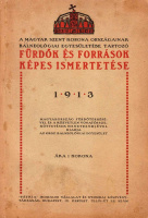 VÁMOSSY ZOLTÁN – LENKEI V. DANI – SCHULHOF VILMOS: A Magyar Szent Korona országainak Balneológiai Egyesületébe tartozó fürdők és források képes ismertetése.