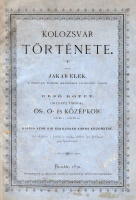 JAKAB ELEK: Kolozsvár története.