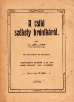 JÓSA JÁNOS, CS[IKSZENTGYÖRGYI]: A csíki székely krónikáról.