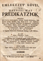 KAMARÁSI GYÖRGY: Emlékezet kövei, az az, halotti száz prédikátziok, Mellyeket, rész szerént közönségesen minden Karbéli Halottakra, … alkalmaztatott ~ ~ a Fagarasi Reformáta Eklésiának Hüséges lelki pásztora.