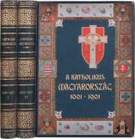 KISS JÁNOS – SZIKLAY JÁNOS (szerk.): A Katholikus Magyarország 1001-1901.