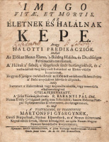 BARANYI PÁL: Imago vitae, et mortis. Az életnek és halálnak képe.