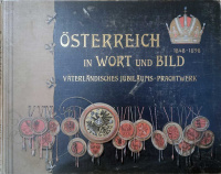 LAURENCIC, JULIUS: Österreich in Wort und Bild - Vaterländisches Jubiläums-Prachtwerk