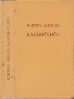 BARTHA MIKLÓS: Kazárföldön