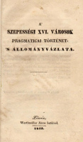 [LUDVIGH JÁNOS]: A szepességi XVI. városok pragmaticai történet- s állományvázlata.