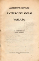 BARTUCZ LAJOS: Aradmegye népének anthropologiai vázlata.