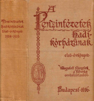 MANNINGER VILMOS – JOHN M. KÁROLY – PARASSIN JÓZSEF (szerk.): A Pénzintézetek hadikórházának első évkönyve.