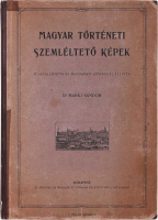 MÁRKI SÁNDOR: Magyar történeti szemléltető képek