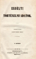 MIKÓ IMRE, GRÓF (szerk.): Erdélyi történelmi adatok
