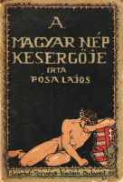 PÓSA LAJOS: A magyar nép kesergője. [Versek.]