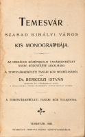 BERKESZI ISTVÁN: Temesvár sz. kir. város kis monographiája.