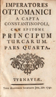 [SCHMITTH MIKLÓS]: Imperatores Ottomanici a capta Constantinopoli, cum epitome principum Turcarum.