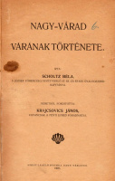 SCHOLTZ BÉLA: Nagy-Várad várának története.