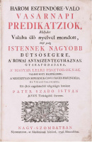 SZABÓ ISTVÁN: Három esztendőre-való vasárnapi prédikátziók, Mellyeket Valaha élő nyelvel mondott … ~ ~.