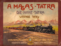 [SZLÁVIK MÁTYÁS – DIVALD KÁROLY]: A Magas Tátra – Die Hohe Tatra – Wysokie Tatry.
