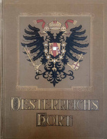 TEUFFENBACH ALBIN FREIHERRN VON: Oesterreichs Hort. Geschichts- und Kulturbilder aus den habsburgischen Erbländern. Eine Festgabe an das deutsch-österreichische Volk zur Jubelfeier des Kaisers Franz Josef I. 1908